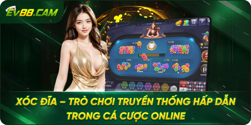 Xóc Đĩa – Trò Chơi Truyền Thống Hấp Dẫn Trong Cá Cược Online